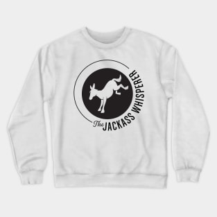 The Jackass Whisperer Crewneck Sweatshirt